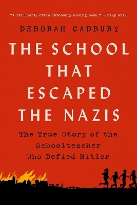 The School That Escaped the Nazis - Deborah Cadbury