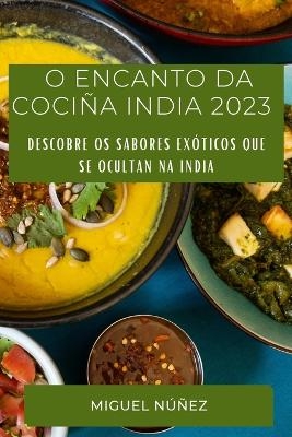 O Encanto da Cociña India 2023 - Miguel Núñez