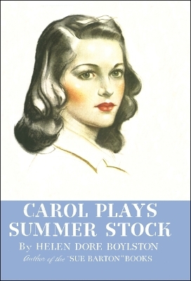 Carol Plays Summer Stock - Helen Dore Boylston