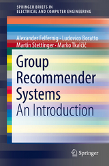 Group Recommender Systems - Alexander Felfernig, Ludovico Boratto, Martin Stettinger, Marko Tkalčič
