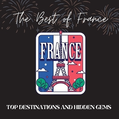 The Best of France -  Star Travel