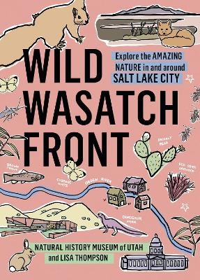 Wild Wasatch Front - Lisa Thompson, Natural History Museum of Utah