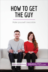 How to Get the Guy -  50Minutes