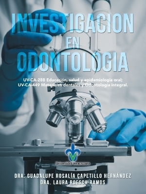 Investigacion En Odontologia - Dra Guadalupe Rosalía Cape Hernández, Dra Laura Roesch Ramos
