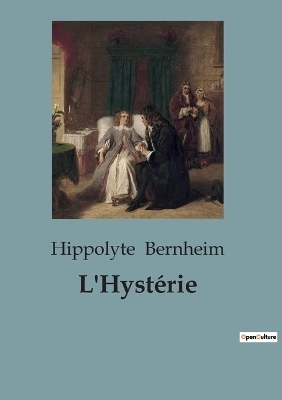 L'Hystérie - Hippolyte Bernheim