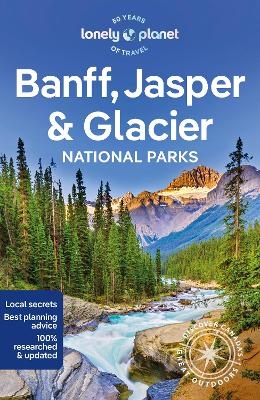 Banff, Jasper and Glacier National Parks -  Lonely Planet