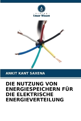 Die Nutzung Von Energiespeichern Für Die Elektrische Energieverteilung - Ankit Kant Saxena