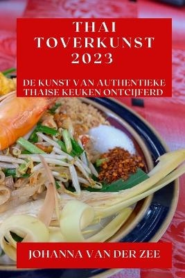 Thai Toverkunst 2023 - Johanna Van Der Zee