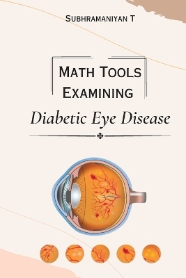 Math Tools Examining Diabetic Eye Disease -  Subhramaniyan T