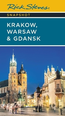 Rick Steves Snapshot Krakow, Warsaw & Gdansk (Seventh Edition) - Cameron Hewitt, Rick Steves