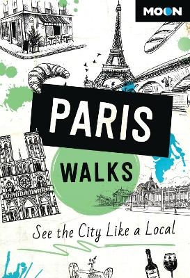 Moon Paris Walks (Third Edition) - Moon Travel Guides