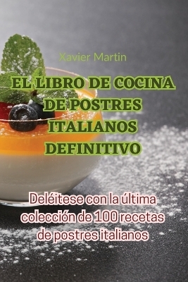 El Libro de Cocina de Postres Italianos Definitivo -  Xavier Martin