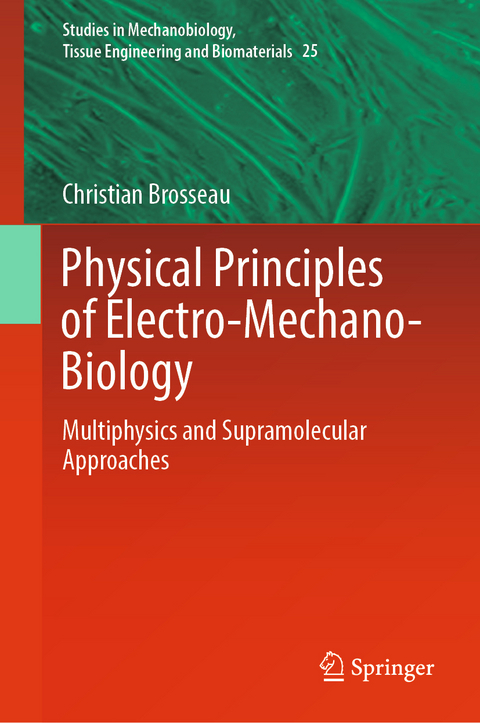 Physical Principles of Electro-Mechano-Biology - Christian Brosseau