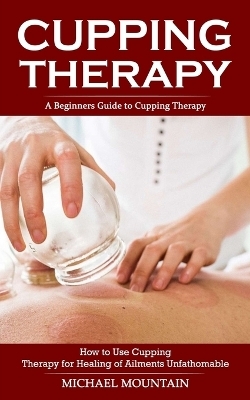 Cupping Therapy - Michael Mountain