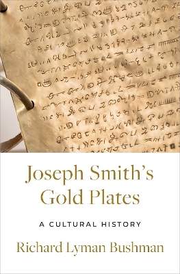 Joseph Smith's Gold Plates - Richard Lyman Bushman