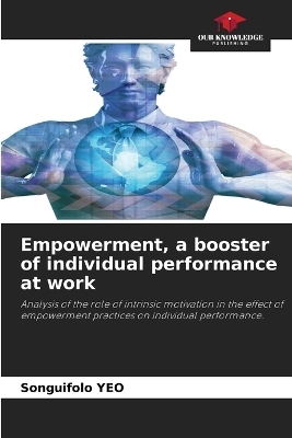 Empowerment, a booster of individual performance at work - Songuifolo Yeo