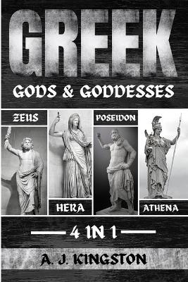 Greek Gods & Goddesses - A J Kingston