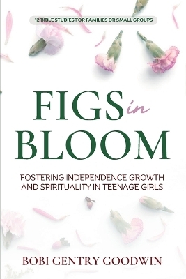 FIGS in Bloom - Bobi Gentry Goodwin