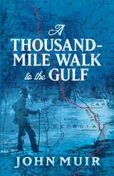 Thousand-Mile Walk to the Gulf -  John Muir
