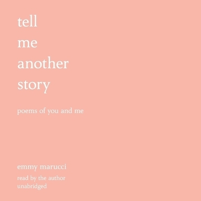 Tell Me Another Story - Emmy Marucci