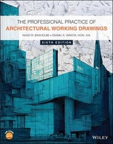 The Professional Practice of Architectural Working Drawings - Bakhoum, Nagy R.; Wakita, Osamu A.