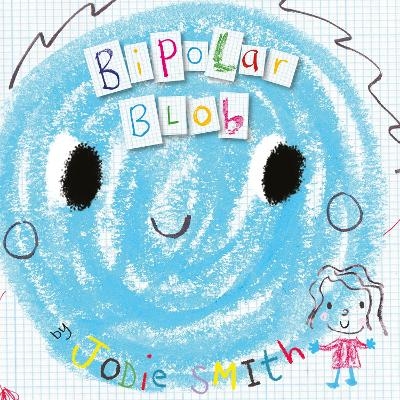 Bipolar Blob - Jodie Smith