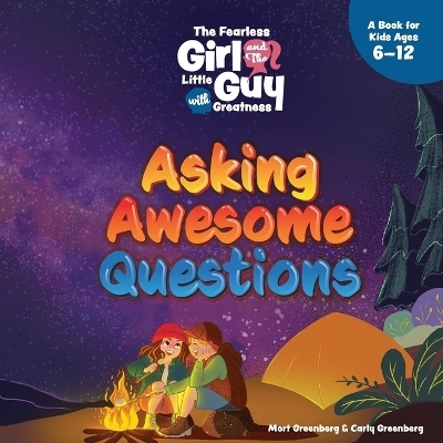 The Fearless Girl and the Little Guy with Greatness - Asking Awesome Questions - Mort Greenberg, Carly Greenberg