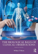 The Biological Basis of Clinical Observations - Blows, William T.