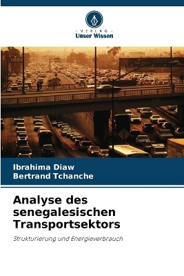 Analyse des senegalesischen Transportsektors - Ibrahima Diaw, Bertrand Tchanche