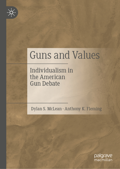 Guns and Values - Dylan S. McLean, Anthony K. Fleming