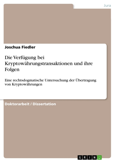 Die Verfügung bei Kryptowährungstransaktionen und ihre Folgen - Joschua Fiedler