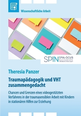 TraumapÃ¤dagogik und Video-Home-Training (VHT) zusammengedacht - Theresia Panzer