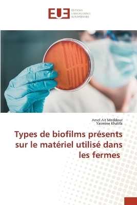 Types de biofilms présents sur le matériel utilisé dans les fermes - Amel Ait Meddour, Yasmine Khalifa