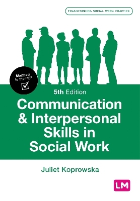 Communication and Interpersonal Skills in Social Work - Juliet Koprowska