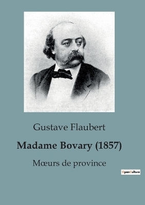 Madame Bovary (1857) - Gustave Flaubert