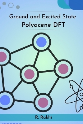 Ground and Excited State Polyacene DFT -  R Rakhi