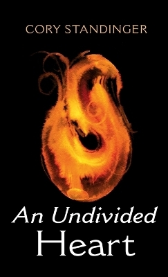 An Undivided Heart - Cory Standinger