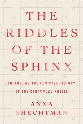 The Riddles of the Sphinx - Anna Shechtman