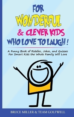 For Wonderful & Clever Kids Who Love to Laugh - Bruce Miller, Team Golfwell