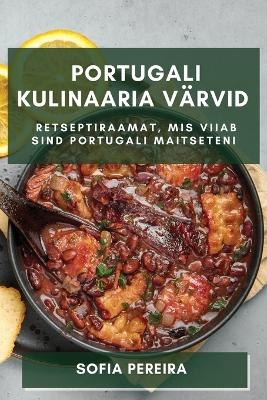 Portugali Kulinaaria Värvid - Sofia Pereira