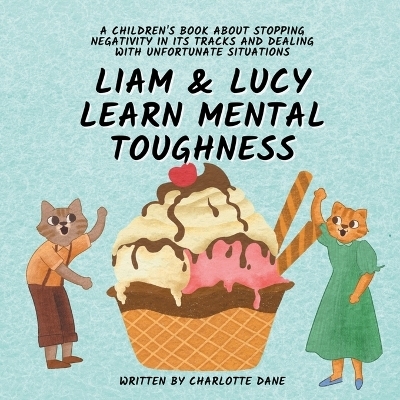 Liam and Lucy Learn Mental Toughness - Charlotte Dane