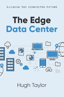 The Edge Data Center - Hugh Taylor