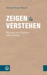 Zeigen und Verstehen - Michael Meyer-Blanck