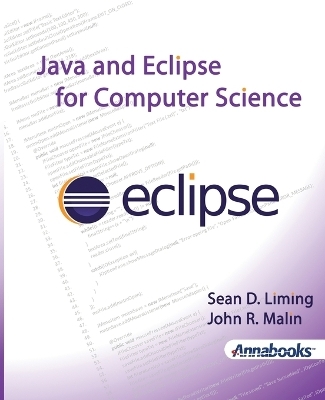 Java and Eclipse for Computer Science - Sean D Liming, John R Malin