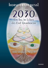 2030 – Ein Tag im Leben des Enif Quadrocor - Horst Ernst Pessl