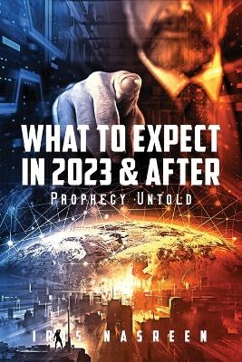 What to Expect in 2023 & After - Iris Nasreen