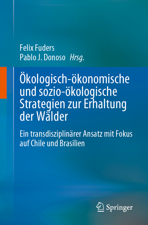 Ökologisch-ökonomische und sozio-ökologische Strategien zur Erhaltung der Wälder - 