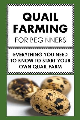 Quail Farming For Beginners - Frank Albert