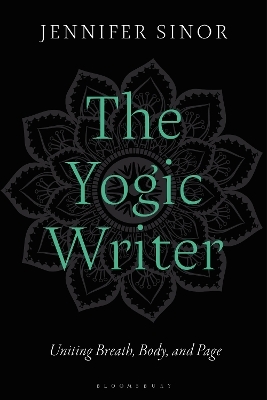 The Yogic Writer - Dr Jennifer Sinor
