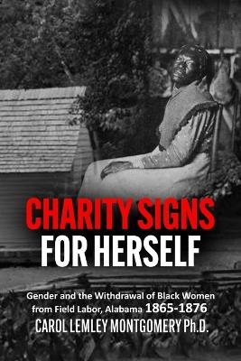 "Charity Signs for Herself" - Carol Lemley Montgomery